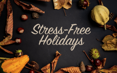 Tips for Your Stress-Free Holidays